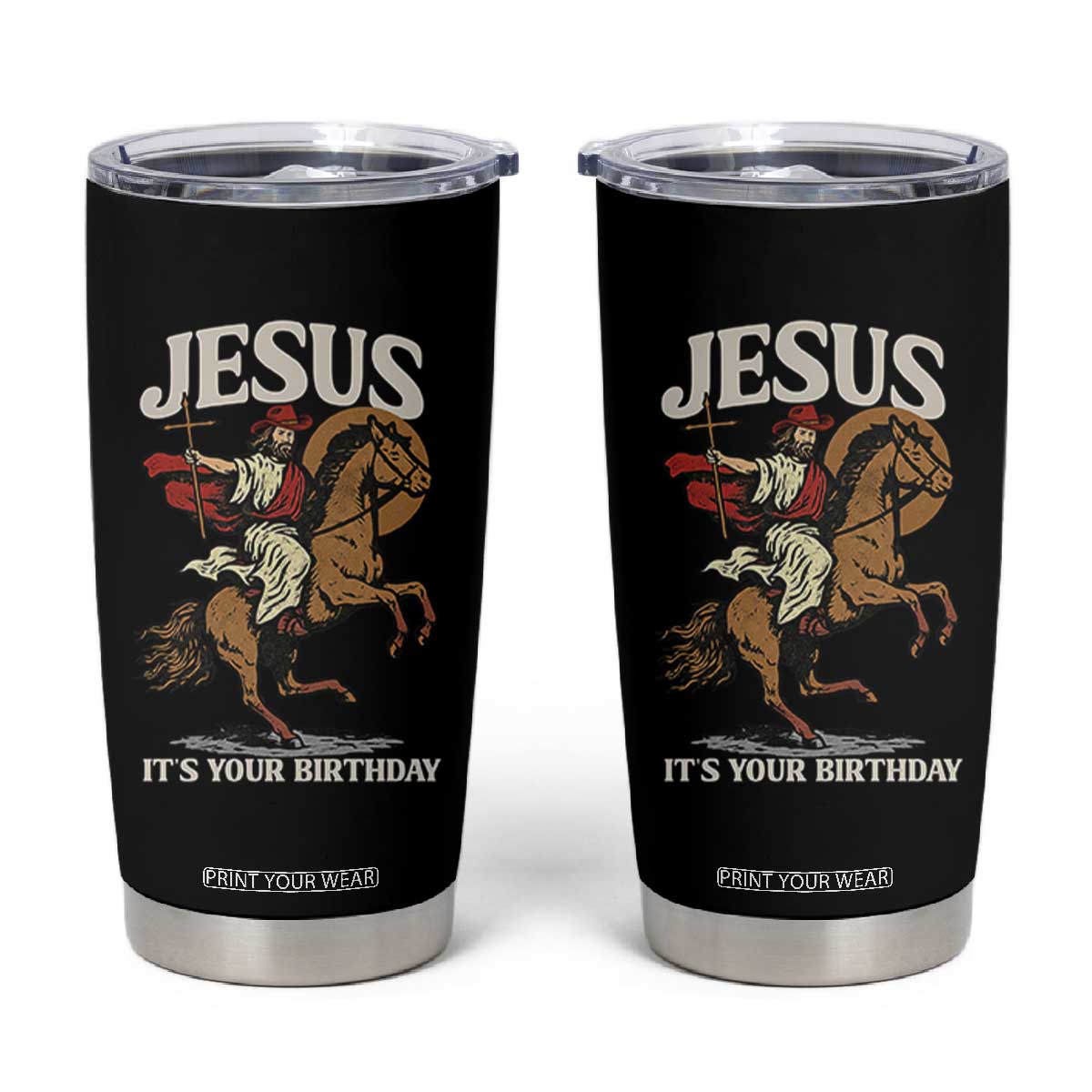 Funny Cowboy Jesus Christmas Tumbler Cup It Is Your Birthday TS14 Black Print Your Wear