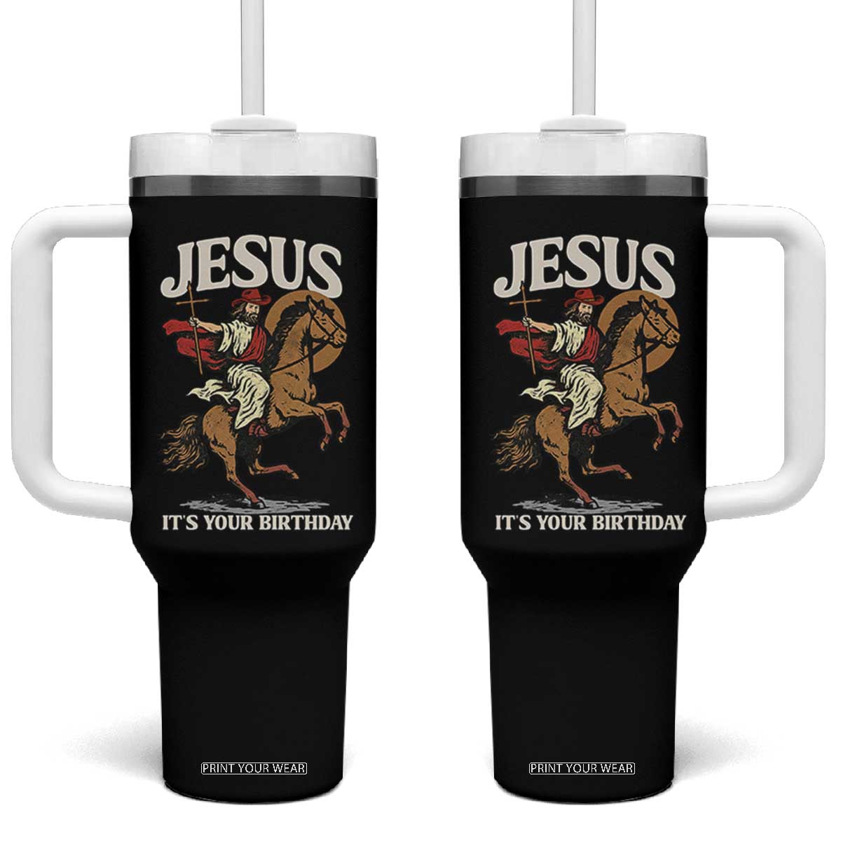 Funny Cowboy Jesus Christmas Tumbler With Handle It Is Your Birthday TS14 One Size: 40 oz Black Print Your Wear