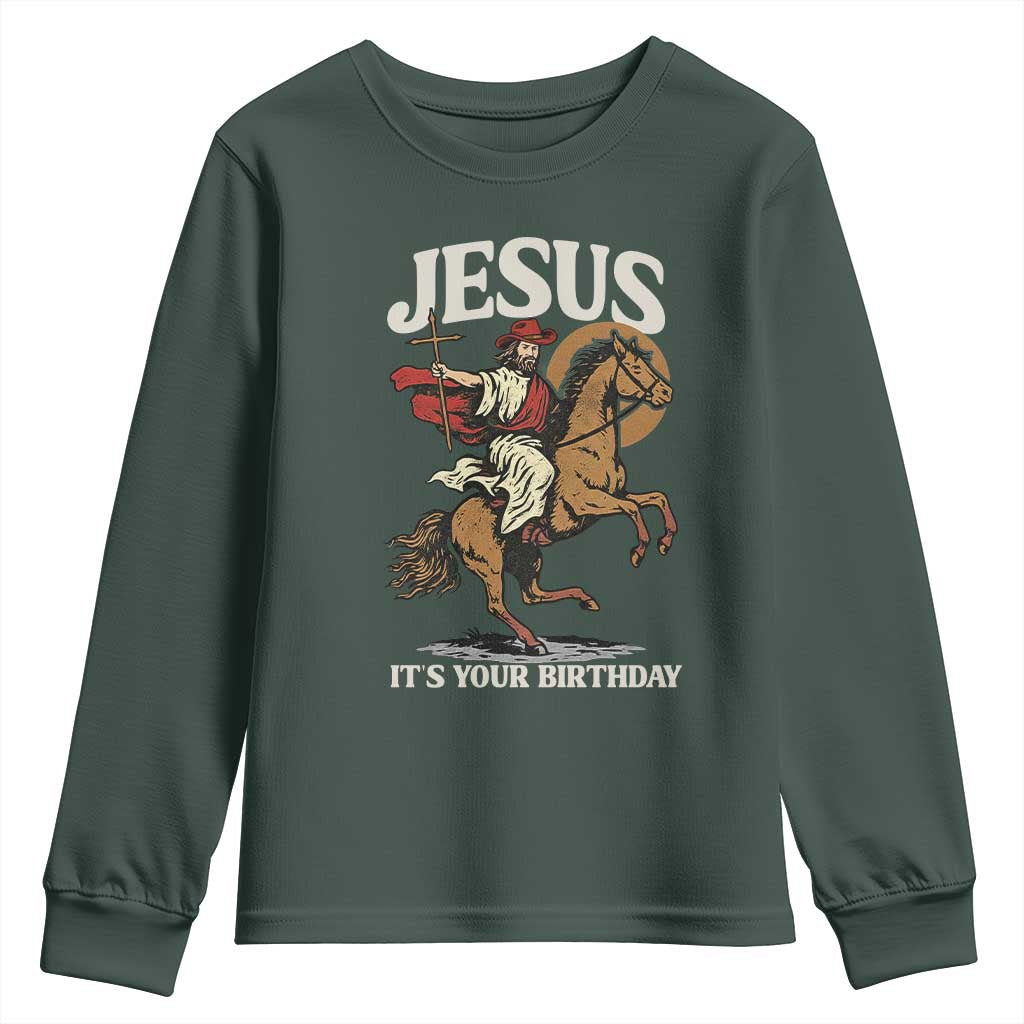 Funny Cowboy Jesus Christmas Youth Sweatshirt It Is Your Birthday TS14 Dark Forest Green Print Your Wear