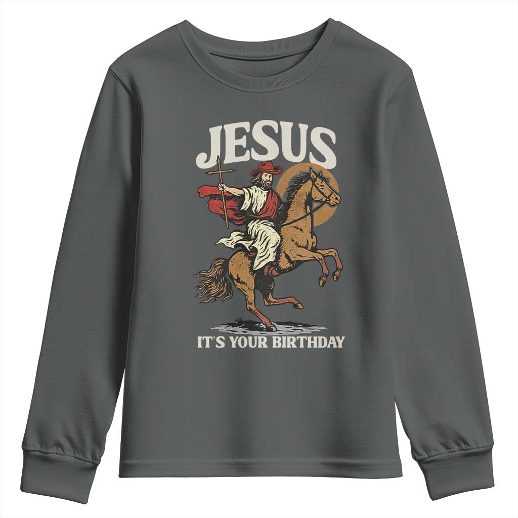 Funny Cowboy Jesus Christmas Youth Sweatshirt It Is Your Birthday TS14 Dark Heather Print Your Wear