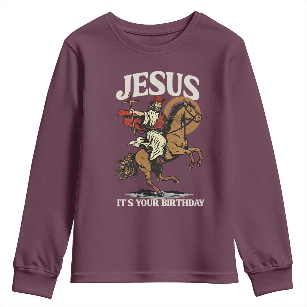 Funny Cowboy Jesus Christmas Youth Sweatshirt It Is Your Birthday TS14 Maroon Print Your Wear