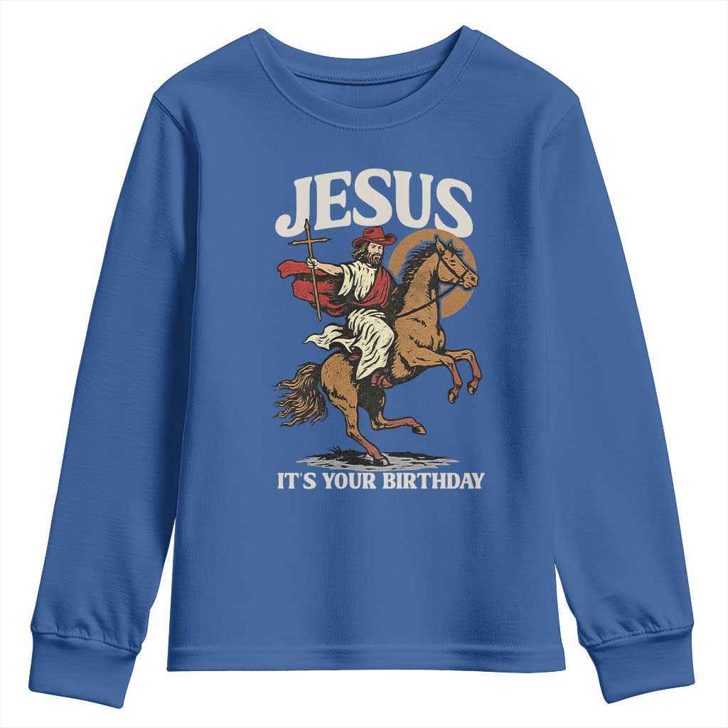 Funny Cowboy Jesus Christmas Youth Sweatshirt It Is Your Birthday TS14 Royal Blue Print Your Wear