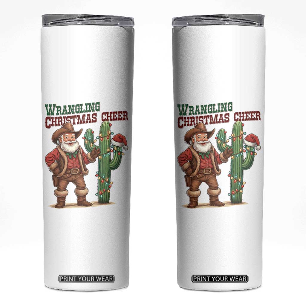 Funny Santa Cowboy Skinny Tumbler Wrangling Christmas Cheer TS14 White Print Your Wear