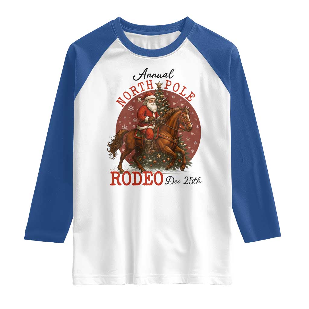 Cowboy Santa Christmas Raglan Shirt Annual North Pole Rodeo Dec 25th TS14 White Royal Print Your Wear