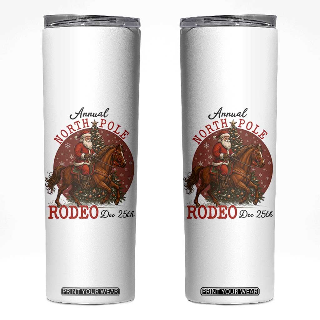 Cowboy Santa Christmas Skinny Tumbler Annual North Pole Rodeo Dec 25th TS14 White Print Your Wear