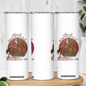 Cowboy Santa Christmas Skinny Tumbler Annual North Pole Rodeo Dec 25th TS14 Print Your Wear