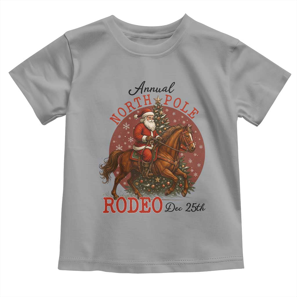 Cowboy Santa Christmas Toddler T Shirt Annual North Pole Rodeo Dec 25th TS14 Sport Gray Print Your Wear