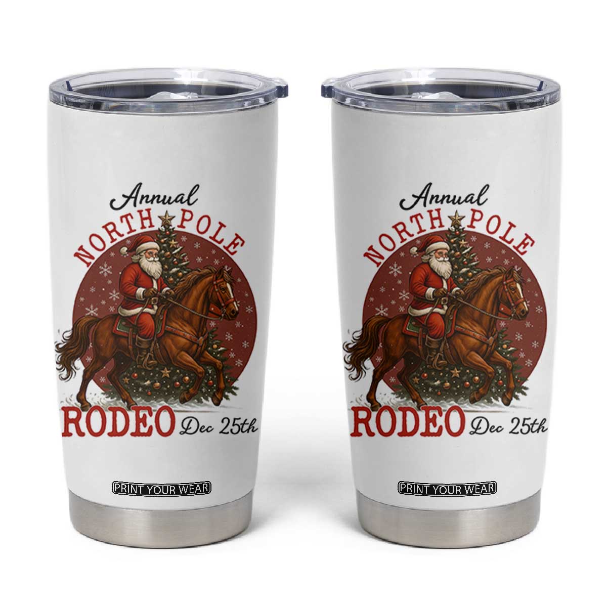 Cowboy Santa Christmas Tumbler Cup Annual North Pole Rodeo Dec 25th TS14 White Print Your Wear