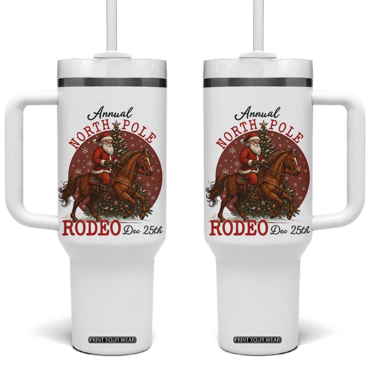 Cowboy Santa Christmas Tumbler With Handle Annual North Pole Rodeo Dec 25th TS14 One Size: 40 oz White Print Your Wear