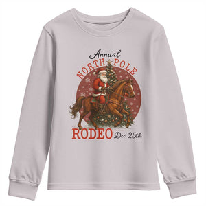 Cowboy Santa Christmas Youth Sweatshirt Annual North Pole Rodeo Dec 25th TS14 Ice Gray Print Your Wear