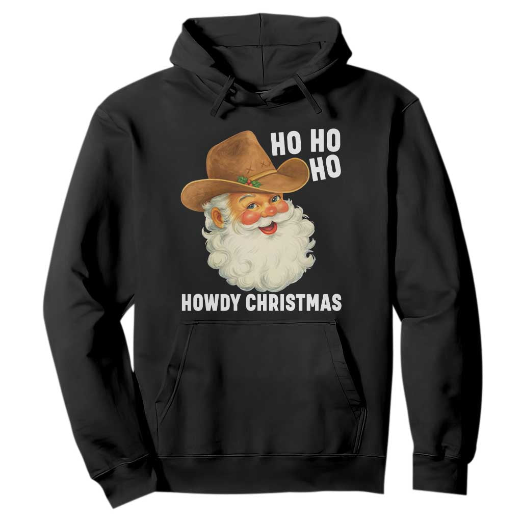 Cowboy Santa Christmas Hoodie Ho Ho Ho Howdy Christmas TS14 Black Print Your Wear