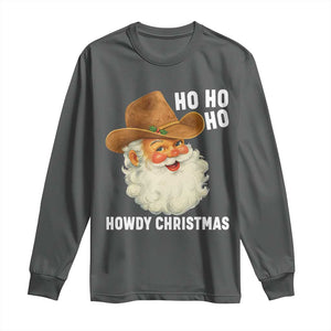 Cowboy Santa Christmas Long Sleeve Shirt Ho Ho Ho Howdy Christmas TS14 Dark Heather Print Your Wear