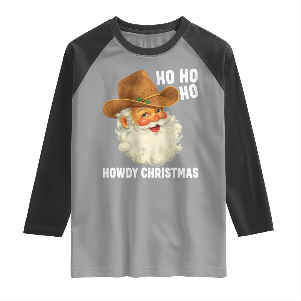 Cowboy Santa Christmas Raglan Shirt Ho Ho Ho Howdy Christmas TS14 Sport Gray Black Print Your Wear
