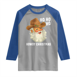 Cowboy Santa Christmas Raglan Shirt Ho Ho Ho Howdy Christmas TS14 Sport Gray Royal Print Your Wear