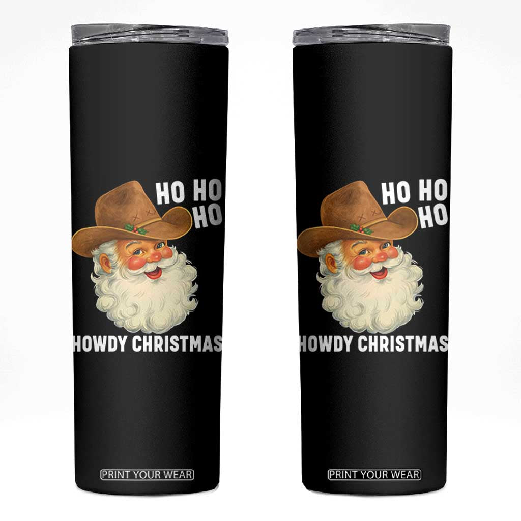 Cowboy Santa Christmas Skinny Tumbler Ho Ho Ho Howdy Christmas TS14 Black Print Your Wear