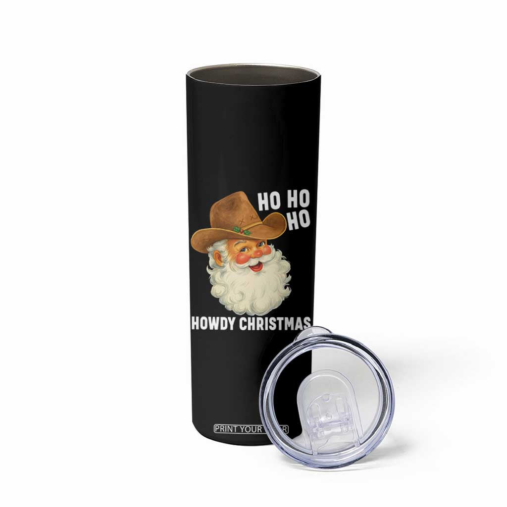 Cowboy Santa Christmas Skinny Tumbler Ho Ho Ho Howdy Christmas TS14 Print Your Wear