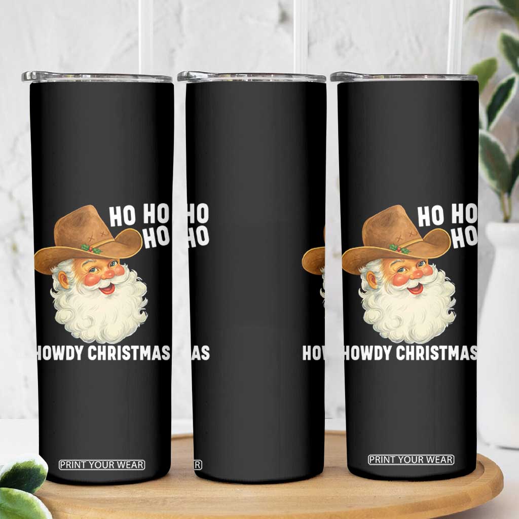 Cowboy Santa Christmas Skinny Tumbler Ho Ho Ho Howdy Christmas TS14 Print Your Wear