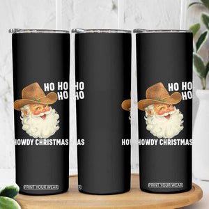 Cowboy Santa Christmas Skinny Tumbler Ho Ho Ho Howdy Christmas TS14 Print Your Wear