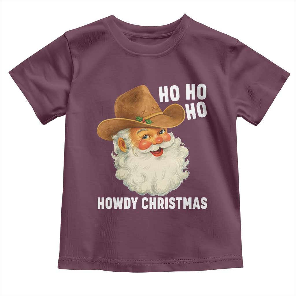 Cowboy Santa Christmas Toddler T Shirt Ho Ho Ho Howdy Christmas TS14 Maroon Print Your Wear