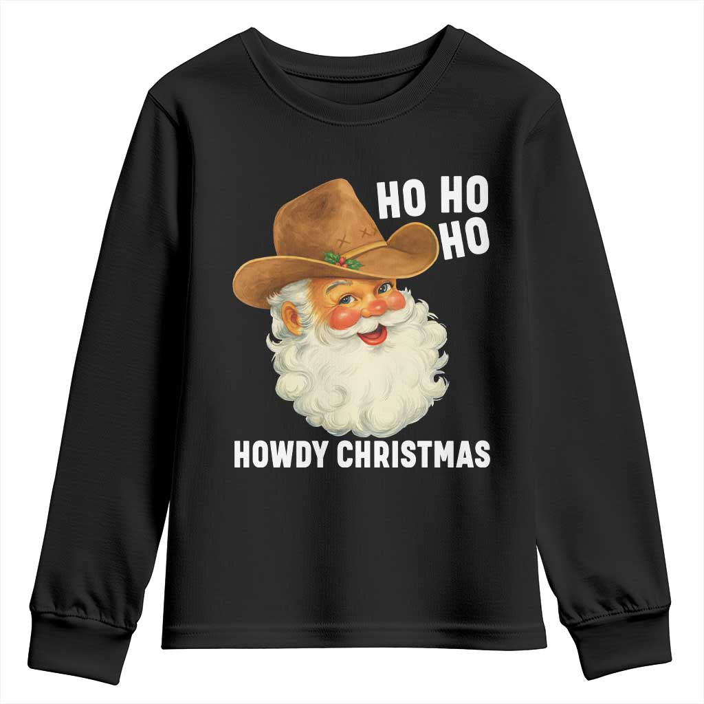 Cowboy Santa Christmas Youth Sweatshirt Ho Ho Ho Howdy Christmas TS14 Black Print Your Wear