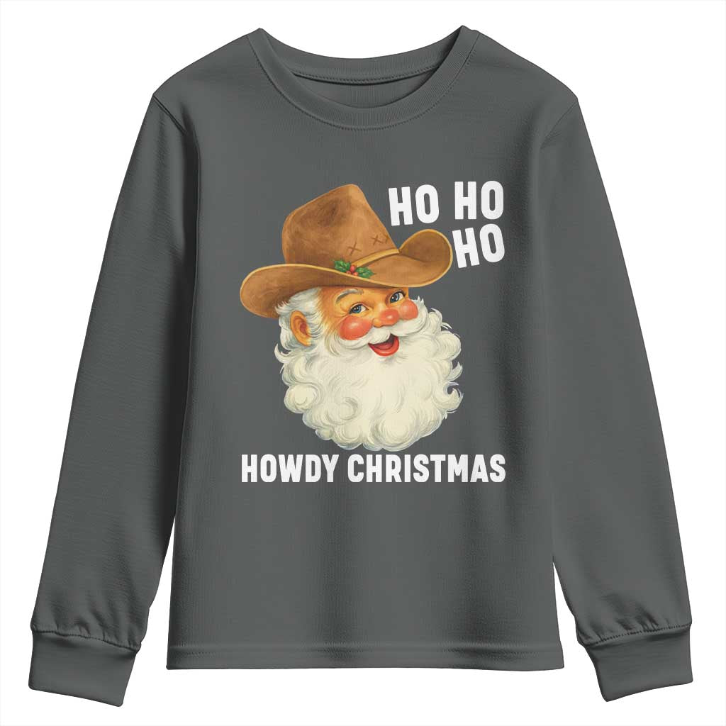 Cowboy Santa Christmas Youth Sweatshirt Ho Ho Ho Howdy Christmas TS14 Dark Heather Print Your Wear