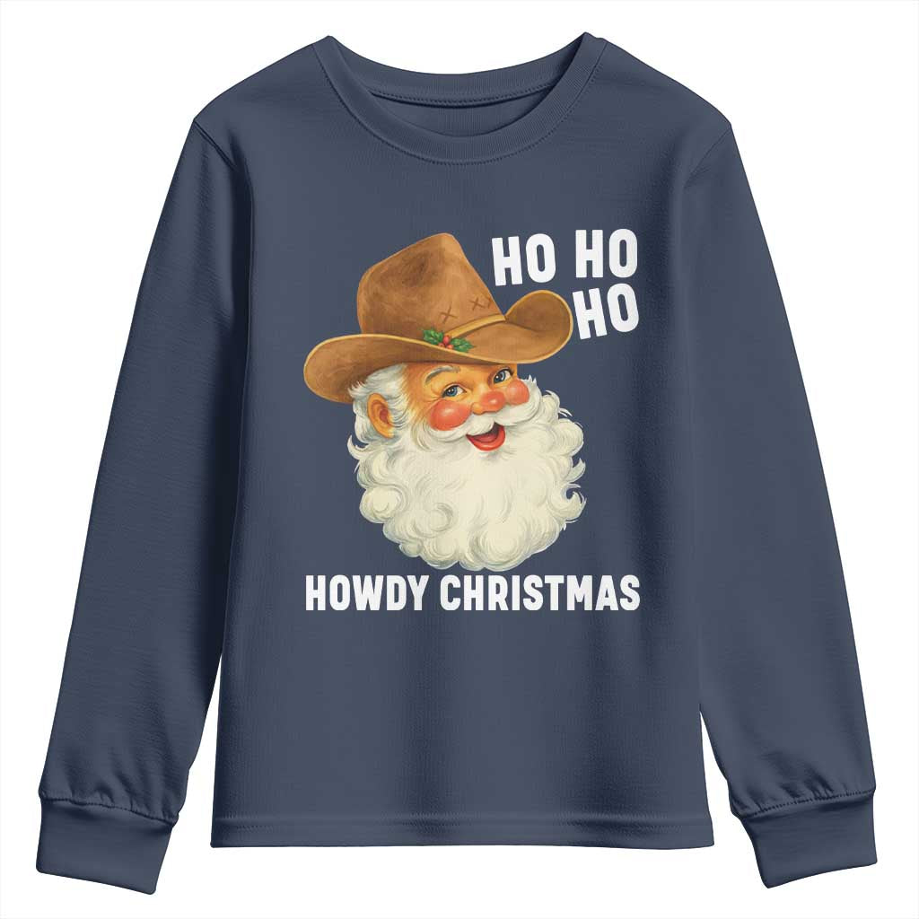 Cowboy Santa Christmas Youth Sweatshirt Ho Ho Ho Howdy Christmas TS14 Navy Print Your Wear
