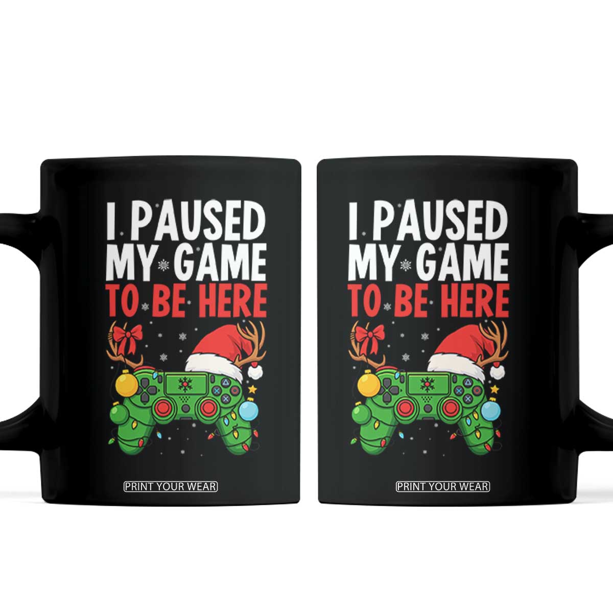Funny Gaming Christmas Coffee Mug I Paused My Game To Be Here TS14 Black Print Your Wear