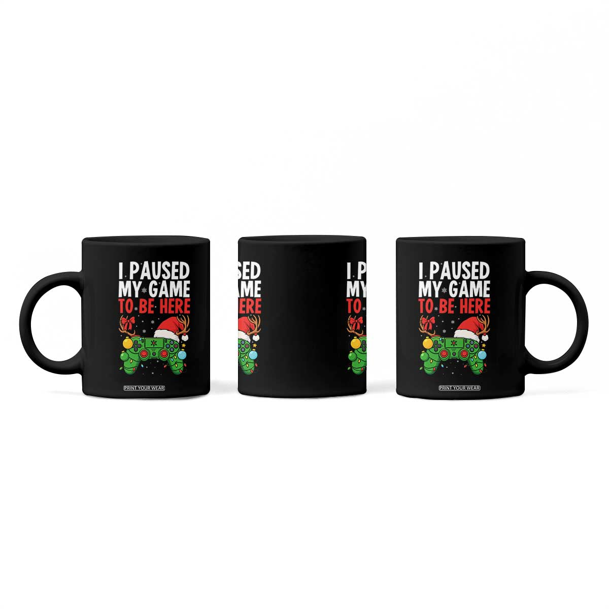 Funny Gaming Christmas Coffee Mug I Paused My Game To Be Here TS14 Print Your Wear