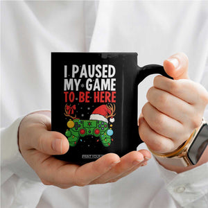 Funny Gaming Christmas Coffee Mug I Paused My Game To Be Here TS14 Print Your Wear