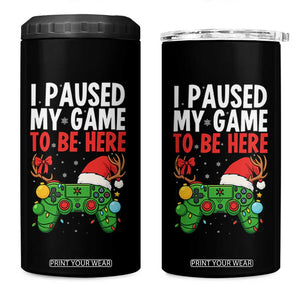 Funny Gaming Christmas 4 in 1 Can Cooler Tumbler I Paused My Game To Be Here TS14 One Size: 16 oz Black Print Your Wear