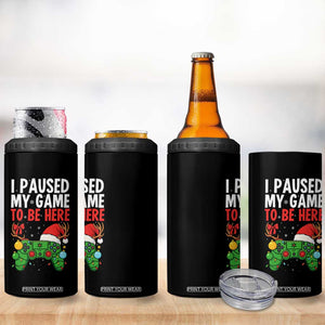 Funny Gaming Christmas 4 in 1 Can Cooler Tumbler I Paused My Game To Be Here TS14 Print Your Wear