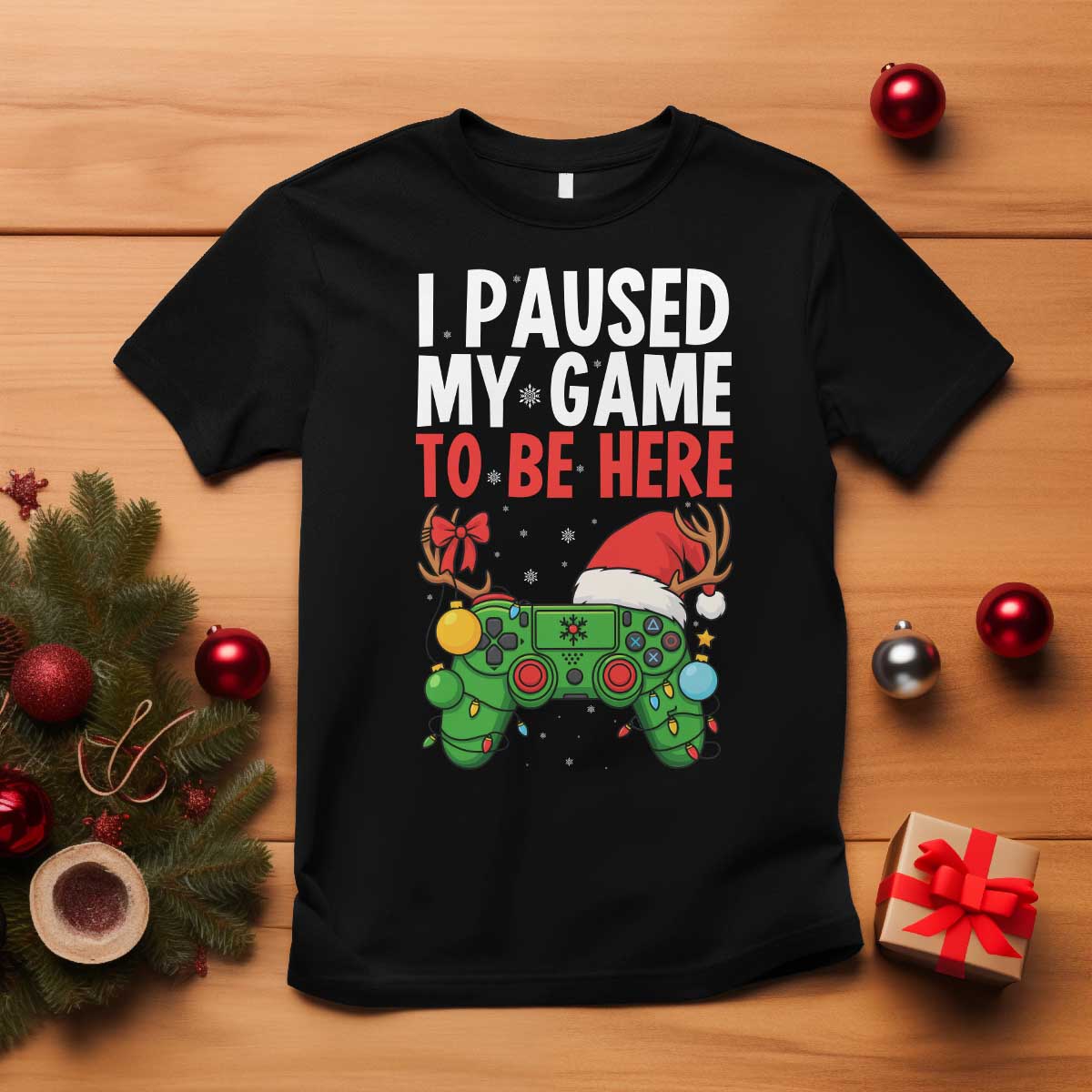 Funny Gaming Christmas T Shirt I Paused My Game To Be Here TS14 Black Print Your Wear