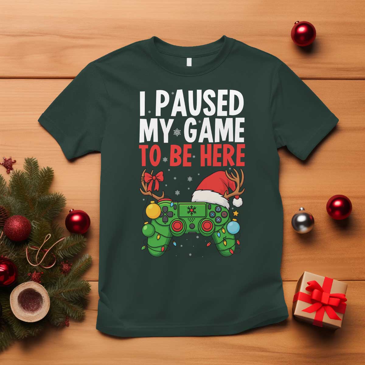 Funny Gaming Christmas T Shirt I Paused My Game To Be Here TS14 Dark Forest Green Print Your Wear