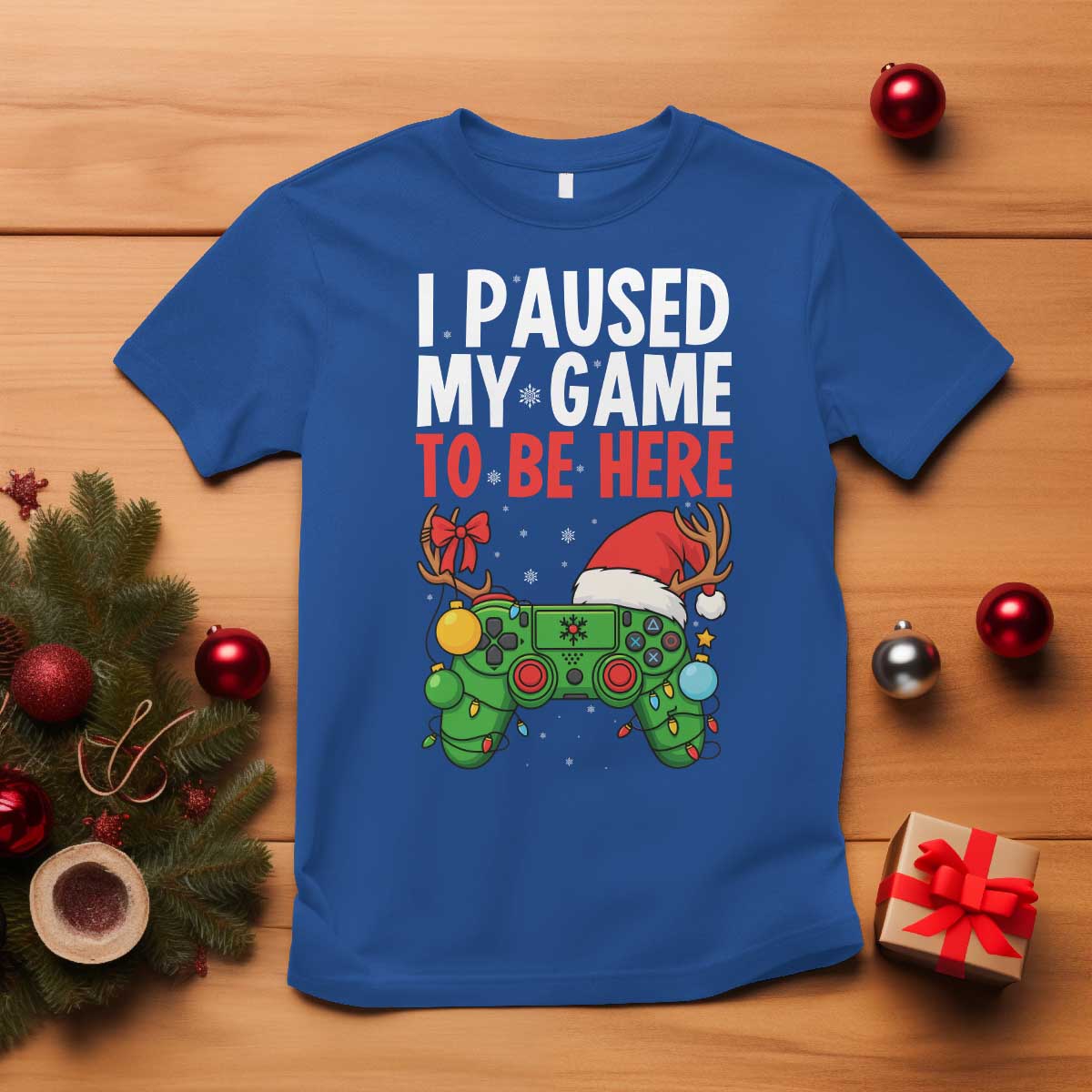 Funny Gaming Christmas T Shirt I Paused My Game To Be Here TS14 Royal Blue Print Your Wear
