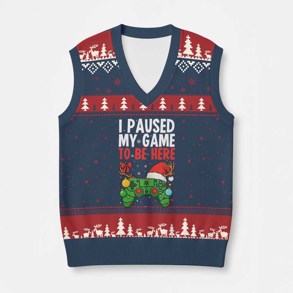 Funny Gaming Xmas V-Neck Knit Sweater Vest I Paused My Game To Be Here TS14 Navy Red Print Your Wear