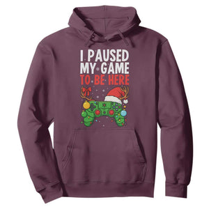 Funny Gaming Christmas Hoodie I Paused My Game To Be Here TS14 Maroon Print Your Wear