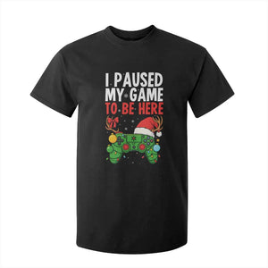 Funny Gaming Christmas T Shirt For Kid I Paused My Game To Be Here TS14 Black Print Your Wear