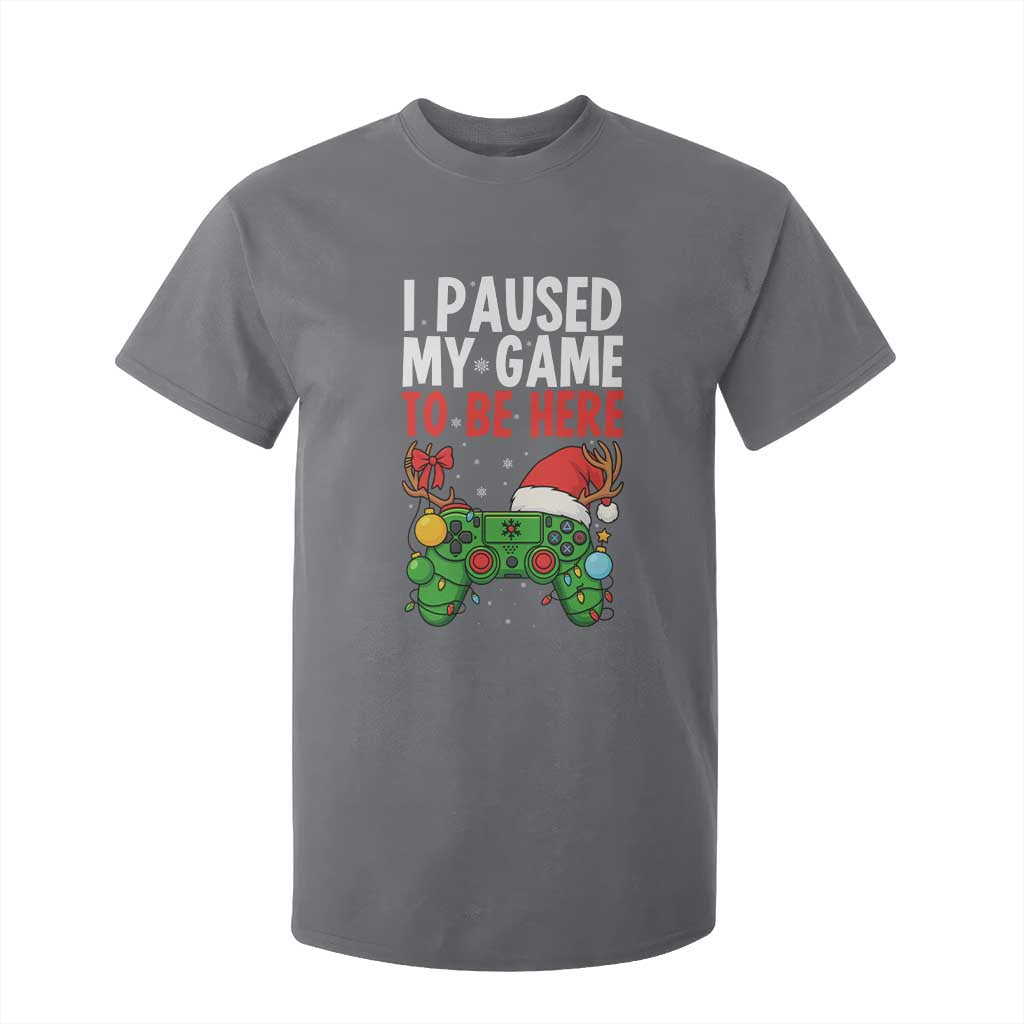 Funny Gaming Christmas T Shirt For Kid I Paused My Game To Be Here TS14 Charcoal Print Your Wear