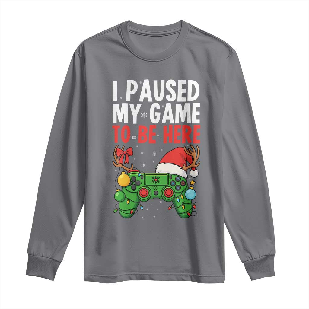 Funny Gaming Christmas Long Sleeve Shirt I Paused My Game To Be Here TS14 Charcoal Print Your Wear