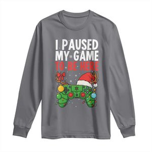 Funny Gaming Christmas Long Sleeve Shirt I Paused My Game To Be Here TS14 Charcoal Print Your Wear