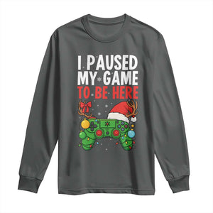 Funny Gaming Christmas Long Sleeve Shirt I Paused My Game To Be Here TS14 Dark Heather Print Your Wear
