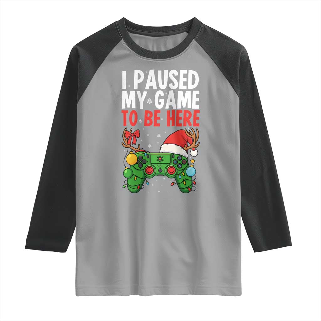 Funny Gaming Christmas Raglan Shirt I Paused My Game To Be Here TS14 Sport Gray Black Print Your Wear