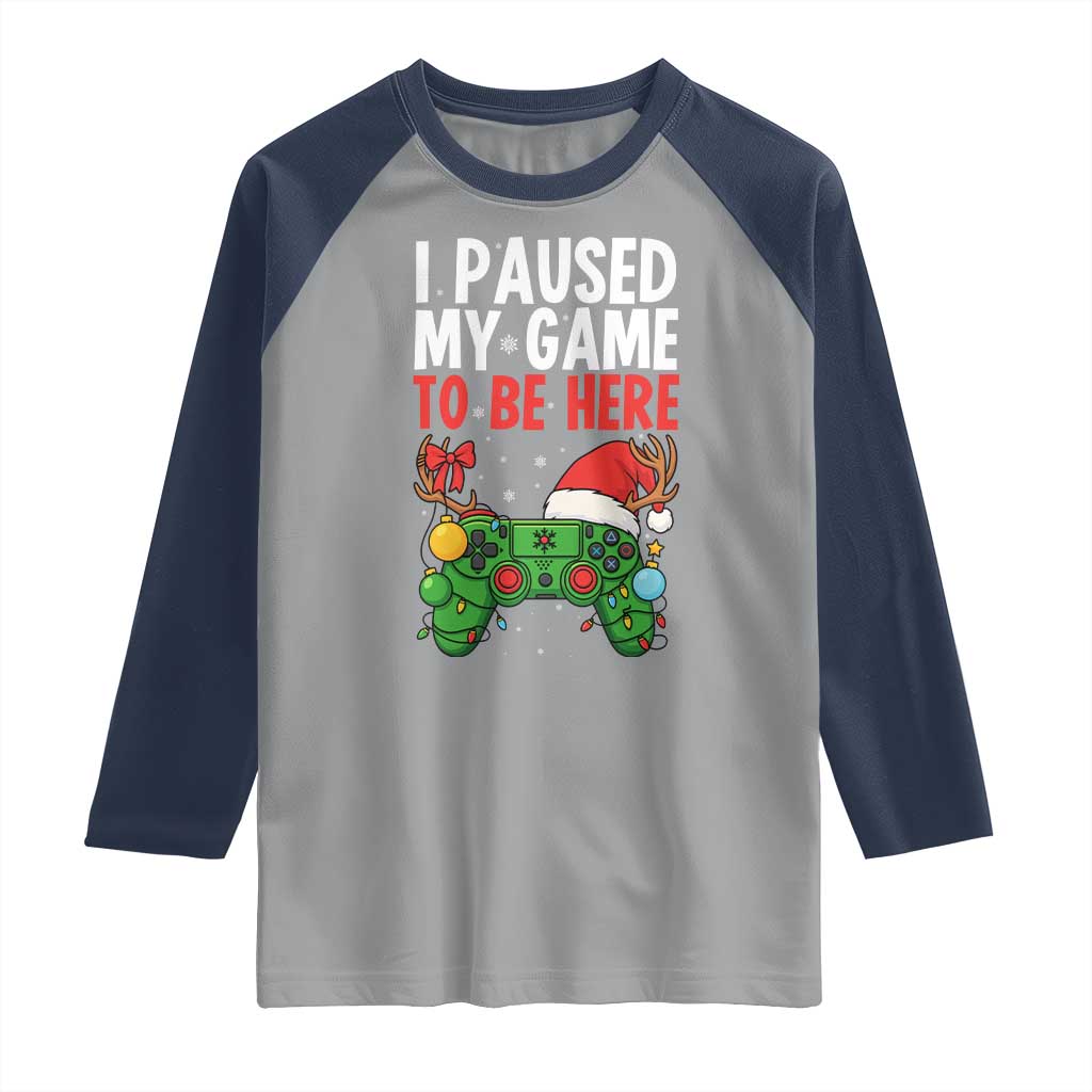 Funny Gaming Christmas Raglan Shirt I Paused My Game To Be Here TS14 Sport Gray Navy Print Your Wear
