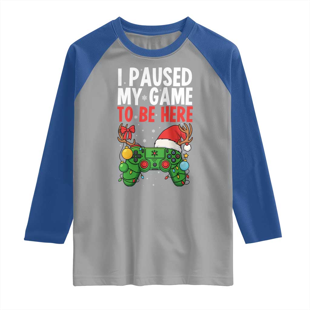 Funny Gaming Christmas Raglan Shirt I Paused My Game To Be Here TS14 Sport Gray Royal Print Your Wear