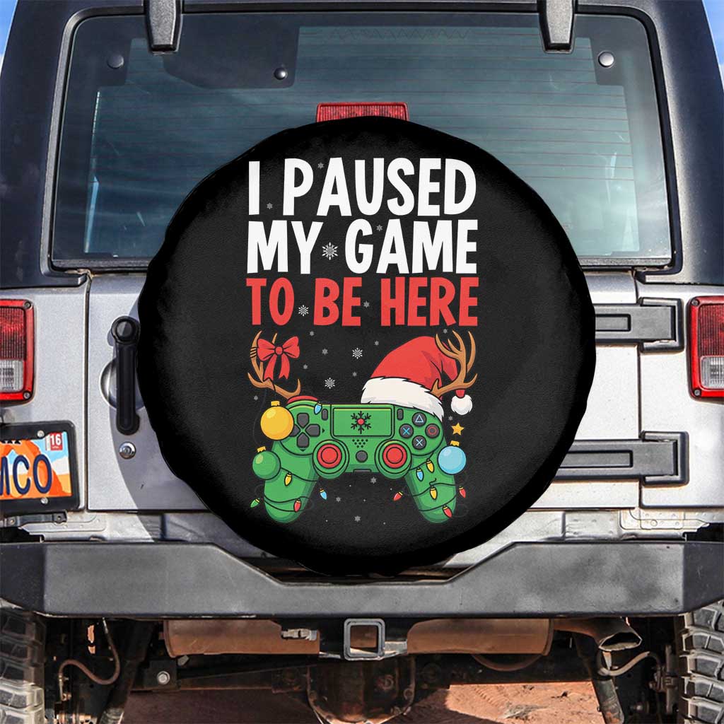 Funny Gaming Christmas Spare Tire Cover I Paused My Game To Be Here TS14 No hole Black Print Your Wear