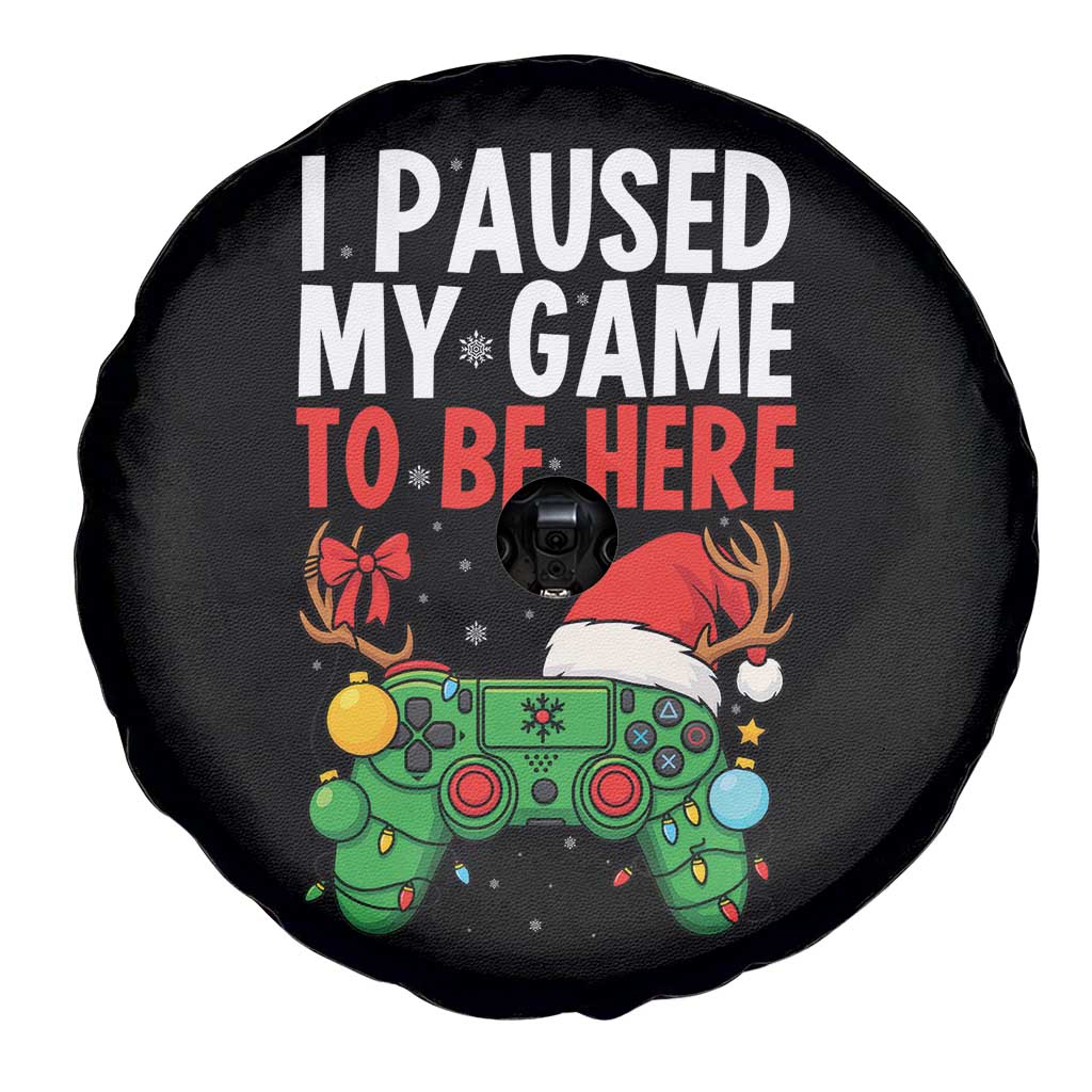 Funny Gaming Christmas Spare Tire Cover I Paused My Game To Be Here TS14 Print Your Wear