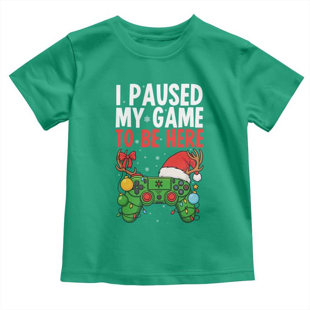 Funny Gaming Christmas Toddler T Shirt I Paused My Game To Be Here TS14 Irish Green Print Your Wear
