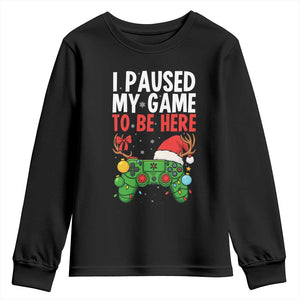 Funny Gaming Christmas Youth Sweatshirt I Paused My Game To Be Here TS14 Black Print Your Wear