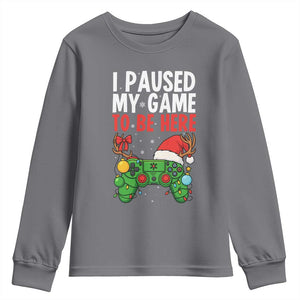 Funny Gaming Christmas Youth Sweatshirt I Paused My Game To Be Here TS14 Charcoal Print Your Wear