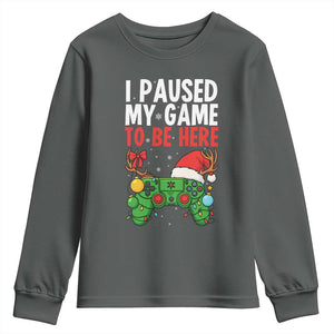 Funny Gaming Christmas Youth Sweatshirt I Paused My Game To Be Here TS14 Dark Heather Print Your Wear